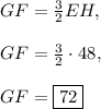 GF=\frac{3}{2}EH, \\\\GF=\frac{3}{2}\cdot 48,\\\\GF=\boxed{72}