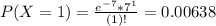 P(X = 1) = \frac{e^{-7}*7^{1}}{(1)!} = 0.00638