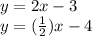 y= 2x - 3\\y = (\frac{1}{2} )x - 4