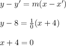 y - y' = m (x-x')\\\\y - 8 =\frac{1}{0}(x+4)\\\\x + 4 = 0