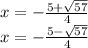 x =  -   \frac{  5 +    \sqrt{57} }{4}  \\ x = -  \frac{5 -  \sqrt{57} }{4}