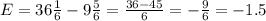 E = 36\frac{1}{6} - 9\frac{5}{6} = \frac{36 - 45}{6} = -\frac{9}{6} = -1.5