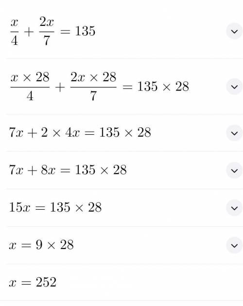 (x/4) + (2x/7 =135 solve it​