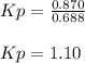 Kp=\frac{0.870}{0.688} \\\\Kp=1.10
