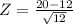 Z = \frac{20 - 12}{\sqrt{12}}