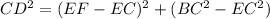 CD^{2} = (EF-EC)^{2}+ (BC^{2}-EC^{2})
