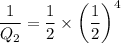 $\frac{1}{Q_2}= \frac{1}{2} \times \left( \frac{1}{2} \right)^4$