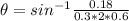 \theta=sin^{-1}\frac{0.18}{0.3*2*0.6}