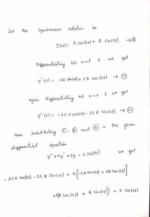 Find a synchronous solution of the form Acos(5t) + Bsin(5t) to the given forced oscillator equation