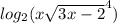 log_{2}(x { \sqrt{3x - 2} }^{4} )