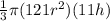 \frac{1}{3} \pi (121r^{2}) (11h)