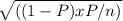 \sqrt{ ((1-P)xP / n)}