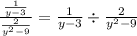 \frac{\frac{1}{y - 3}}{\frac{2}{y^2 - 9}} = \frac{1}{y - 3} \div \frac{2}{y^2 - 9}