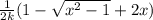 \frac{1}{2k}( 1-\sqrt{x^{2} -1}  +2x )