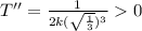 T''=\frac{1}{2k(\sqrt{\frac{1}{3}})^{3}}0