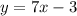 y=7x-3