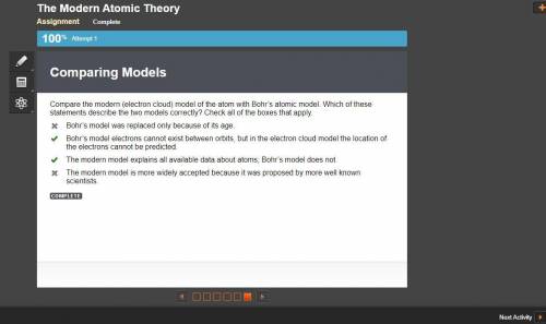 Compare the modern (electron cloud) model of the atom with Bohr’s atomic model. Which of these state