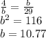 \frac{4}{b} =\frac{b}{29}\\b^2=116\\b=10.77