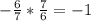 -\frac{6}{7} *\frac{7}{6} =-1