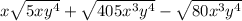 x \sqrt{5x {y}^{4} }  +  \sqrt{405 {x}^{3} y {}^{4} }  -  \sqrt{80 {x}^{3} {y}^{4}  }
