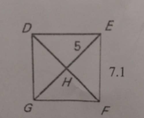 Use the square DEFG to find the following:HF=_____GE=_____GF=_____m<GHF=_____m<DEF=_____m<D