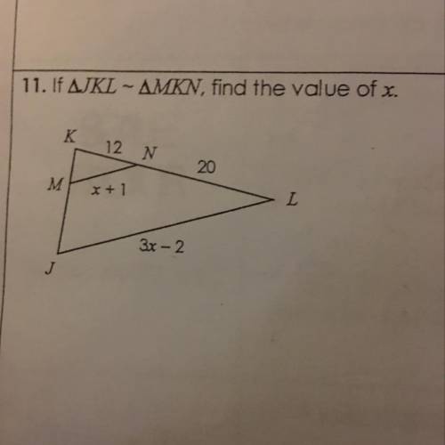 11. If AJKL - AMKN, find the value of x.