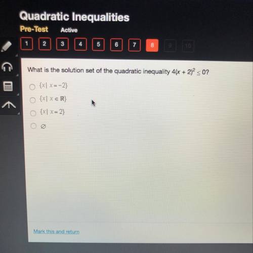 What is the solution set of the quadratic inequality 4(x + 2)^2 ≤ 0? {x|x=-2} {x|x€ R} {x| x= 2} 0 P