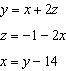 If possible, find the solution of A. no solution B. (11, -14, 7) C. (-4, 10, 7) D. (3, 4, 0)