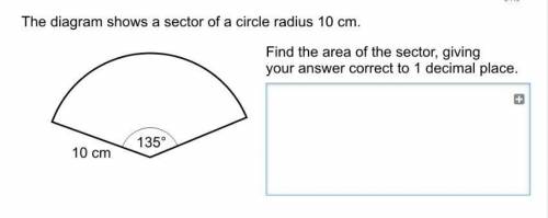 The diagram shows a sector of a radius 10cm. Find the area of the sector, giving your answer correct
