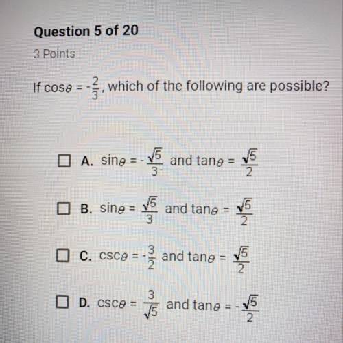 If cos theta=-2/3, which of the following are possible?
