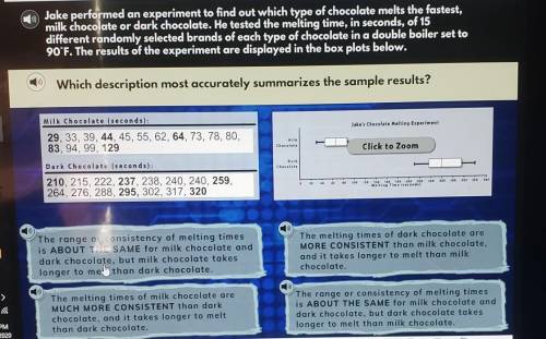 Jake performed an experiment to find out which type of chocolate melts the fastest,milk chocolate or
