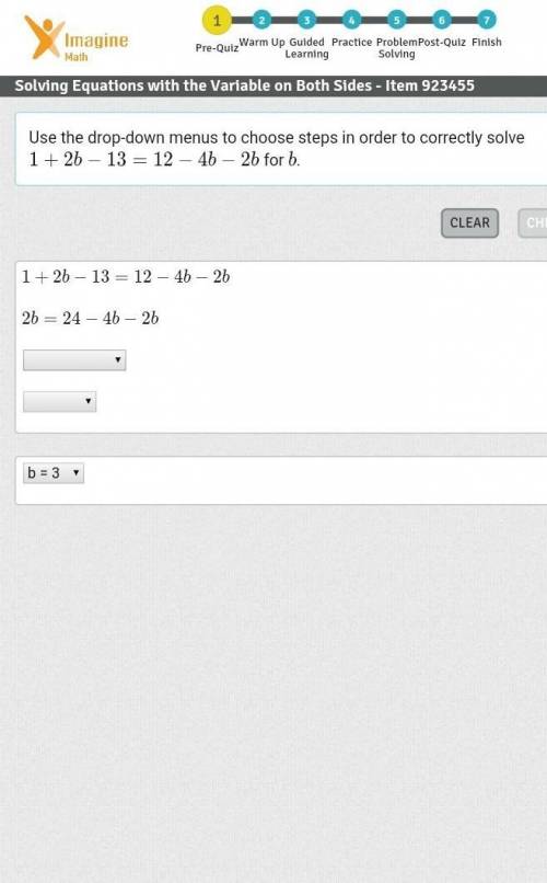 Use the drop-down menus to choose steps in order to correctly solve1+2b−13=12−4b−2b1+2b-13=12-4b-2b