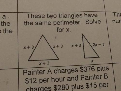 These two triangles have the same perimeter. solve for x.