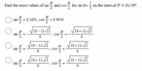 Find the exact values of sin(\theta )/(2) and cos(\theta )/(2) for sin\theta =(1)/(3) on the interva