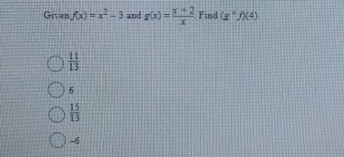 Given f(x) = x^2-3 and g(x)=x+2/x. Find (g°f)(4)