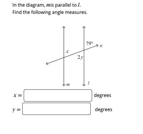 Ill do brainliest.  Please Help In the diagram, mis parallel to l. Find the following angle measure