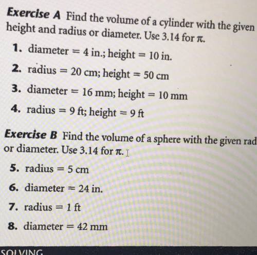 Basic math plz help volume of a cylinder with the given height and radius or diameter problems.