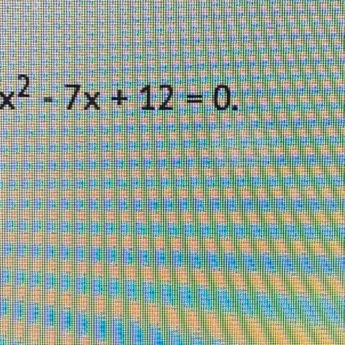 What is the value of the lesser root of x^2 -7x+12