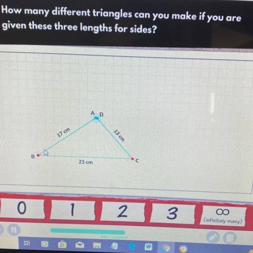 How many different triangles can you make if you are given these three length for sides ?