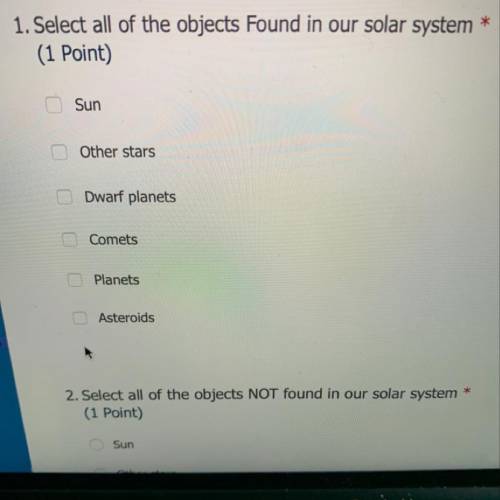 Hurryyy please helppp  Select all of the objects Found in our solar system