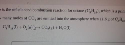 How many miles of co2 are emmited into the atmosphere when 11.6g of c8h18 is burned?