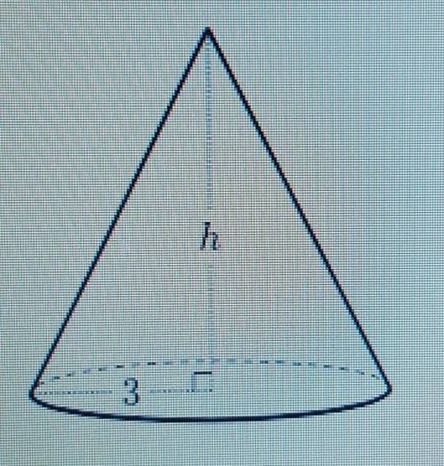 A cone with radius 3 units is shown below. Its volume is 57 cubic units.Find the height of the cone.