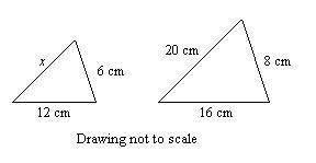 The two triangles above are similar. Find x using the ratio of the sides 12 cm and 16 cm:  x 20 = 12