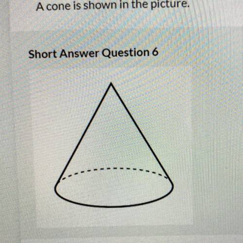 Describe the position of a plane that could be used to slice this cone to make a triangular plane-se