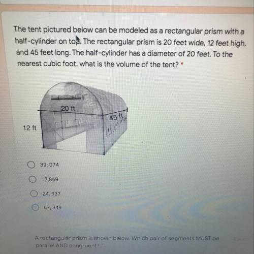 2 points The tent pictured below can be modeled as a rectangular prism with a half-cylinder on top.