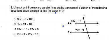 Line A and B are parallel lines cut by transversal, t which of the following equations could be used