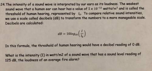 What is the intensity (I) in watt/m2 of a sound wave that has a sound level reading of 125 dB, the l