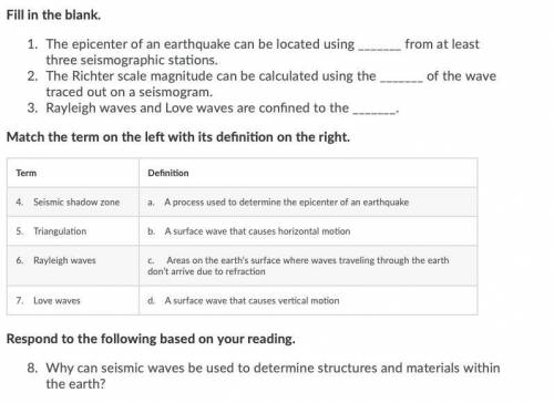 NEED HELP ON ALL PLZ!!  1. The epicenter of an earthquake can be located using _______ from at least