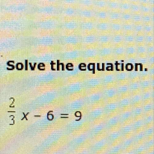 Solve the equation. A.-22 1/2 B.10 C.25 D.22 1/2