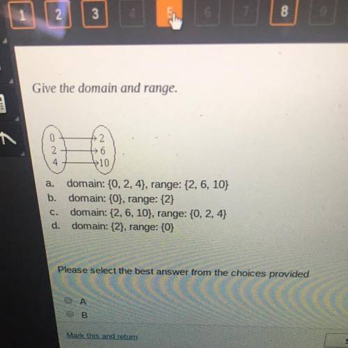 Give the domain and range a. domain: {0, 2, 4}, range: {2, 6, 10} b. domain: {0}, range: {2} c. doma